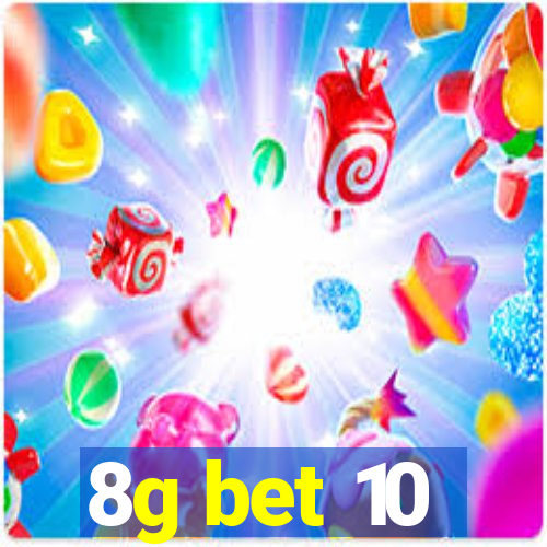 8g bet 10